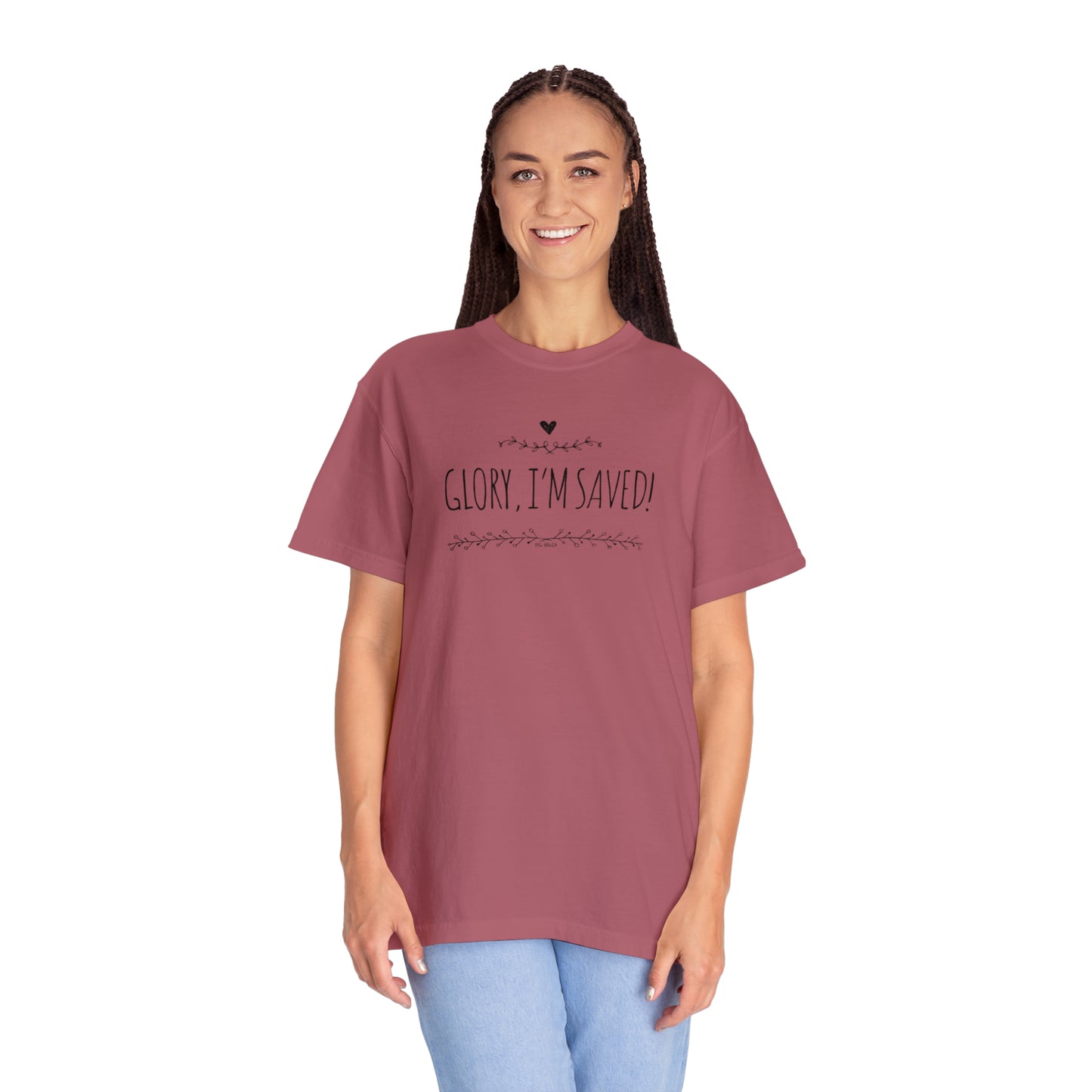 Comfort colors, “Glory, I’m saved!” shirt