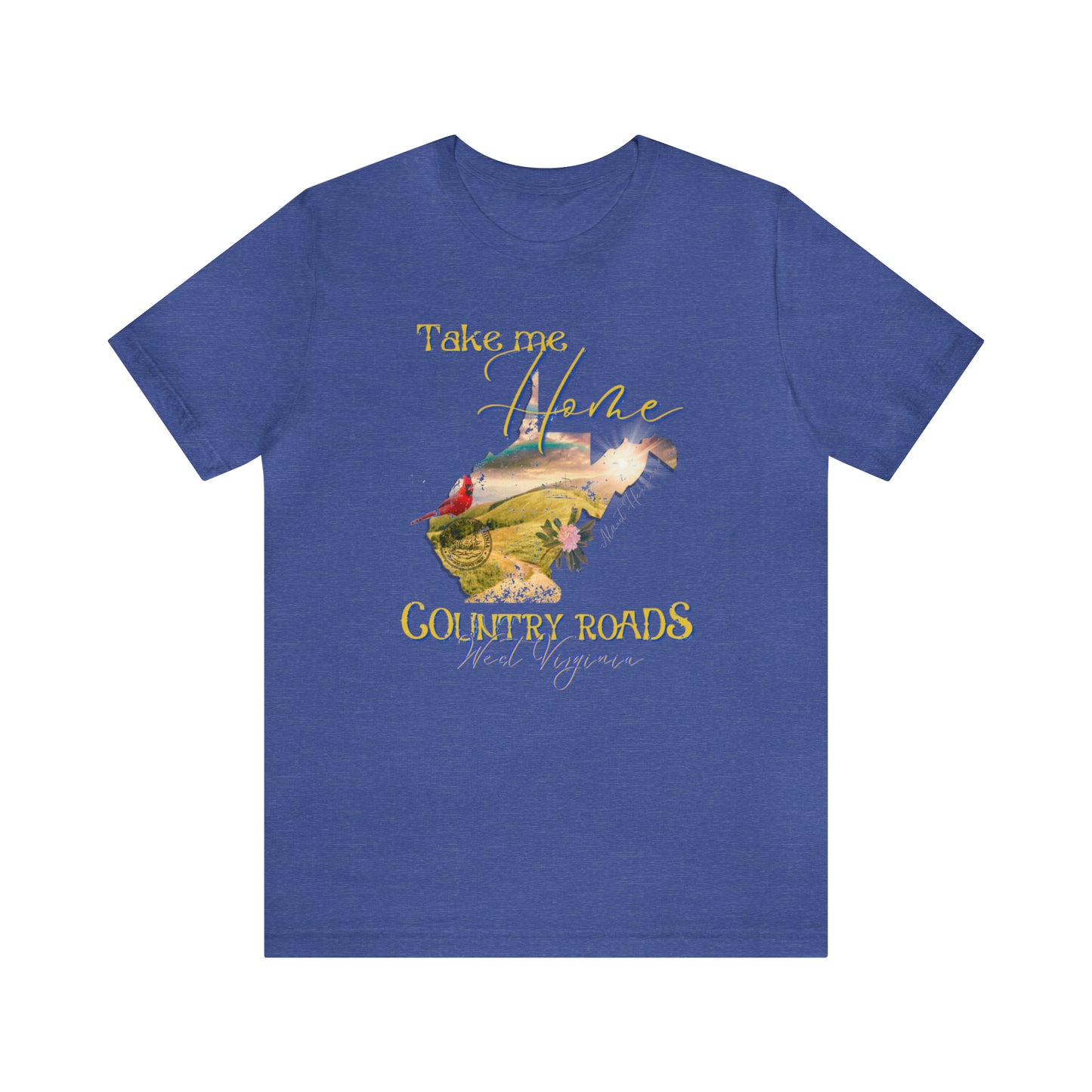 Country roads  WV take me home, almost Heaven t-shirt