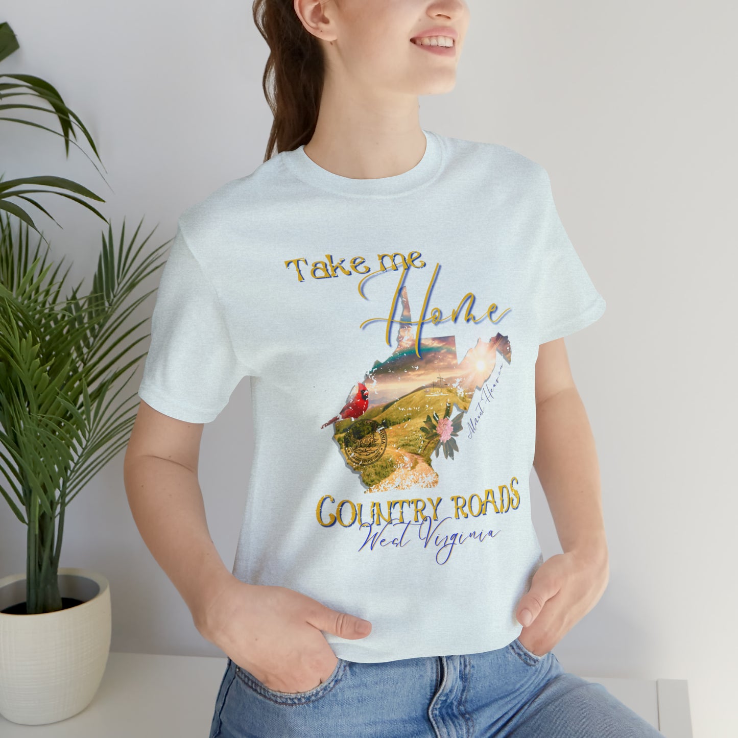 Country roads  WV take me home, almost Heaven t-shirt