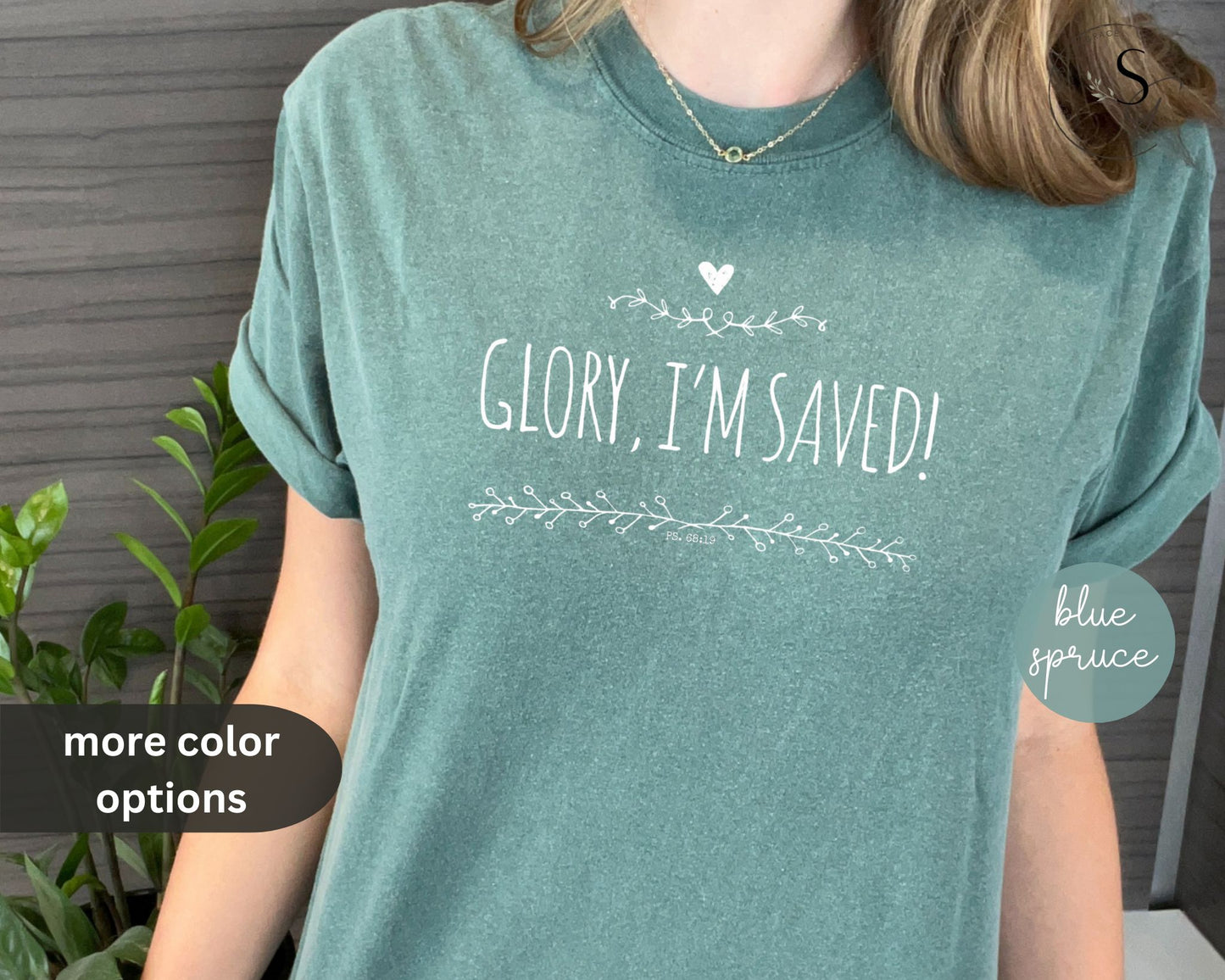 Comfort colors, “Glory, I’m saved!” shirt