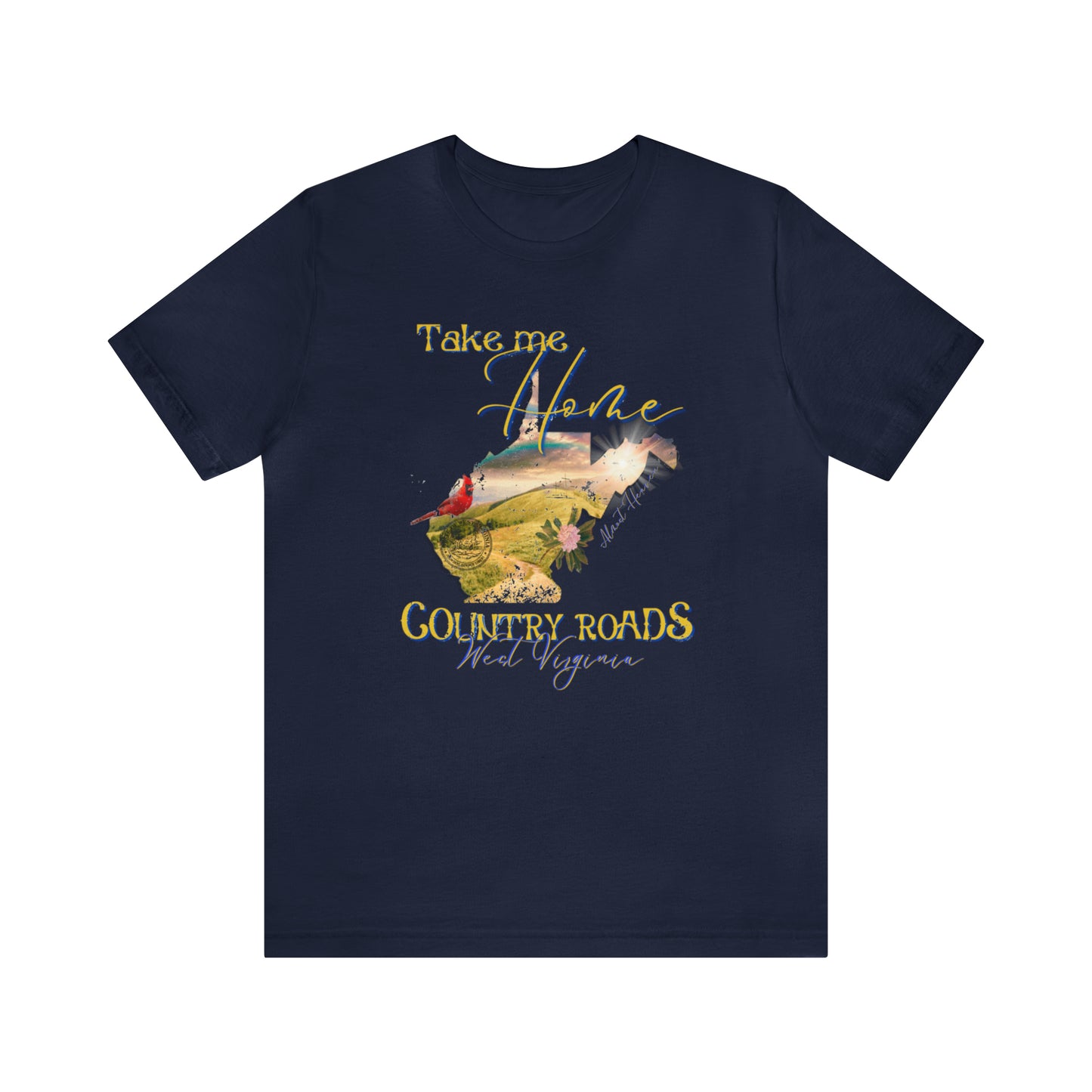 Country roads  WV take me home, almost Heaven t-shirt