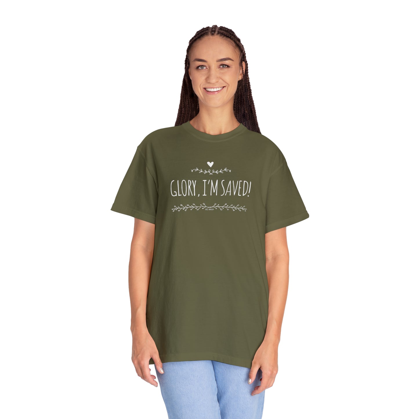 Comfort colors, “Glory, I’m saved!” shirt