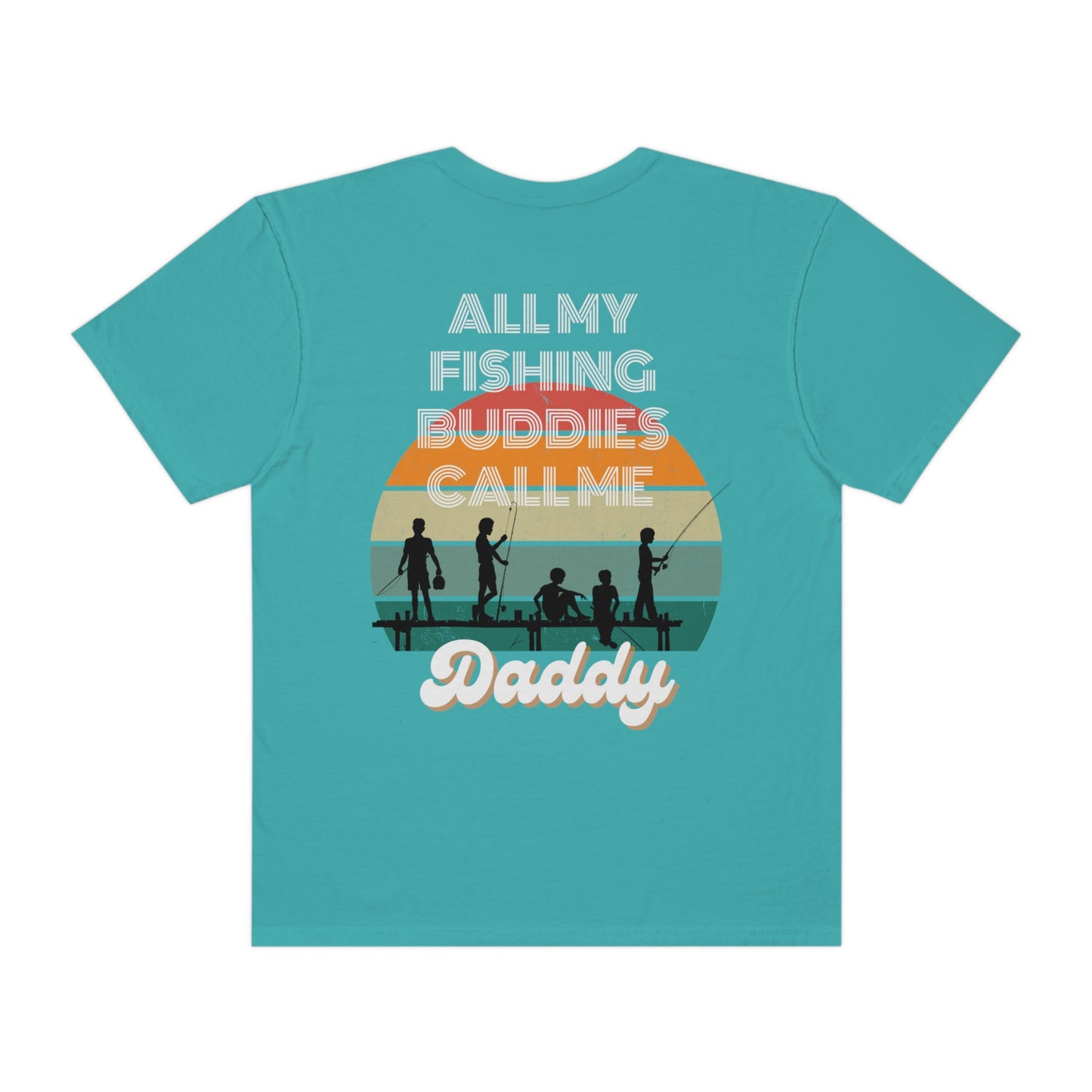 comfort colors, Dad- Father's Day fishing buddy